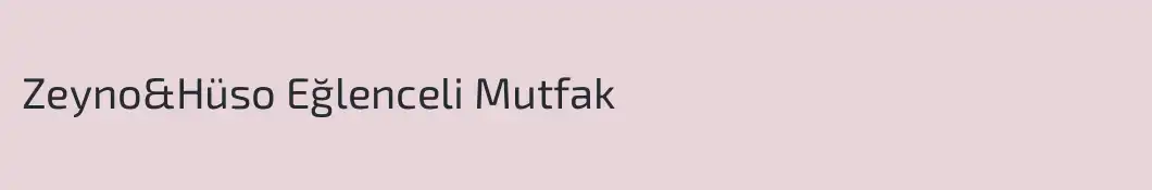 Zeyno&Hüso Eğlenceli Mutfak